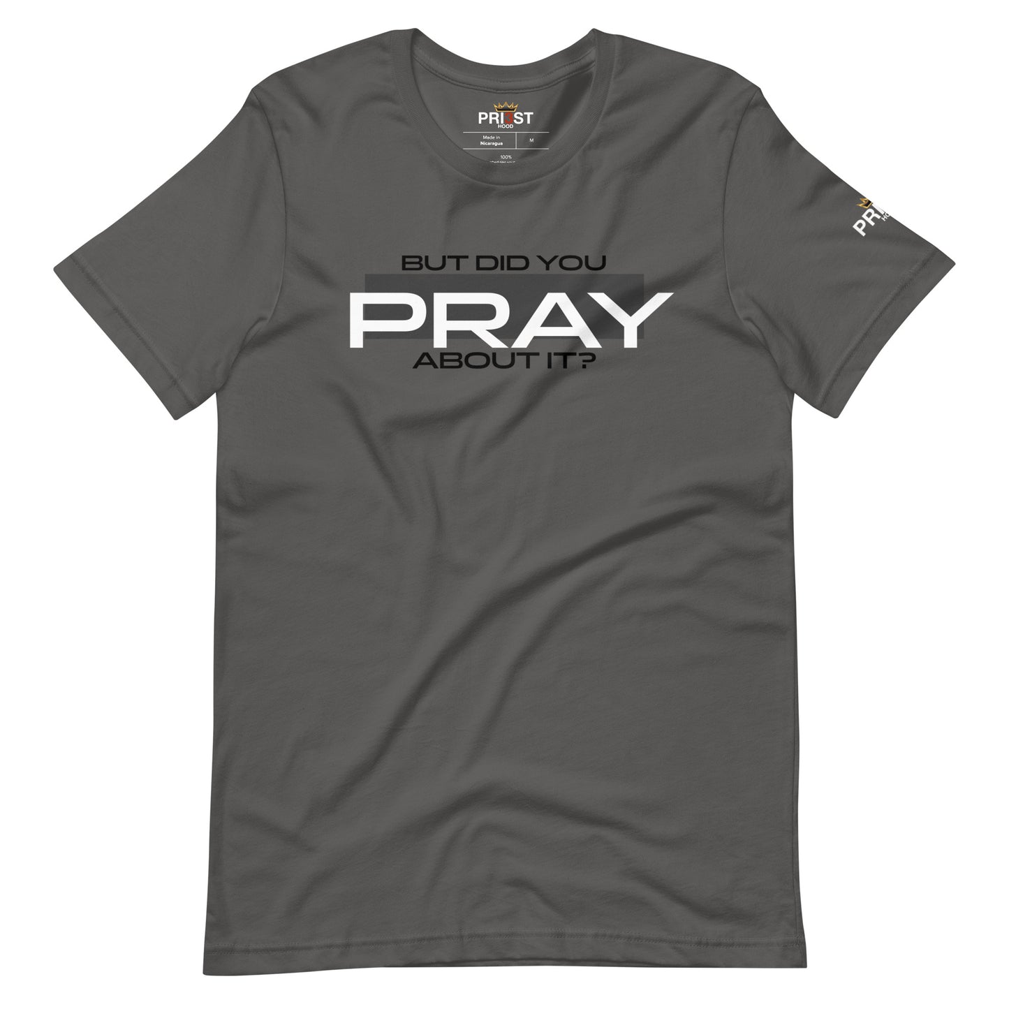 But did you PRAY about it? Unisex T-shirt