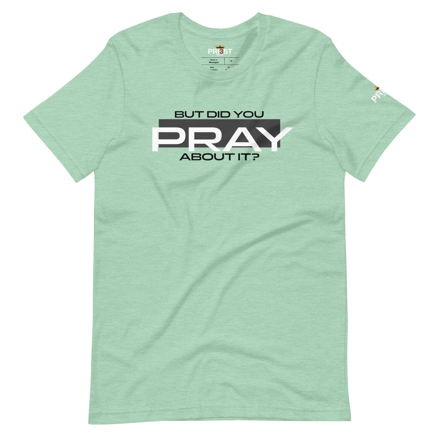 But did you PRAY about it? Unisex T-shirt