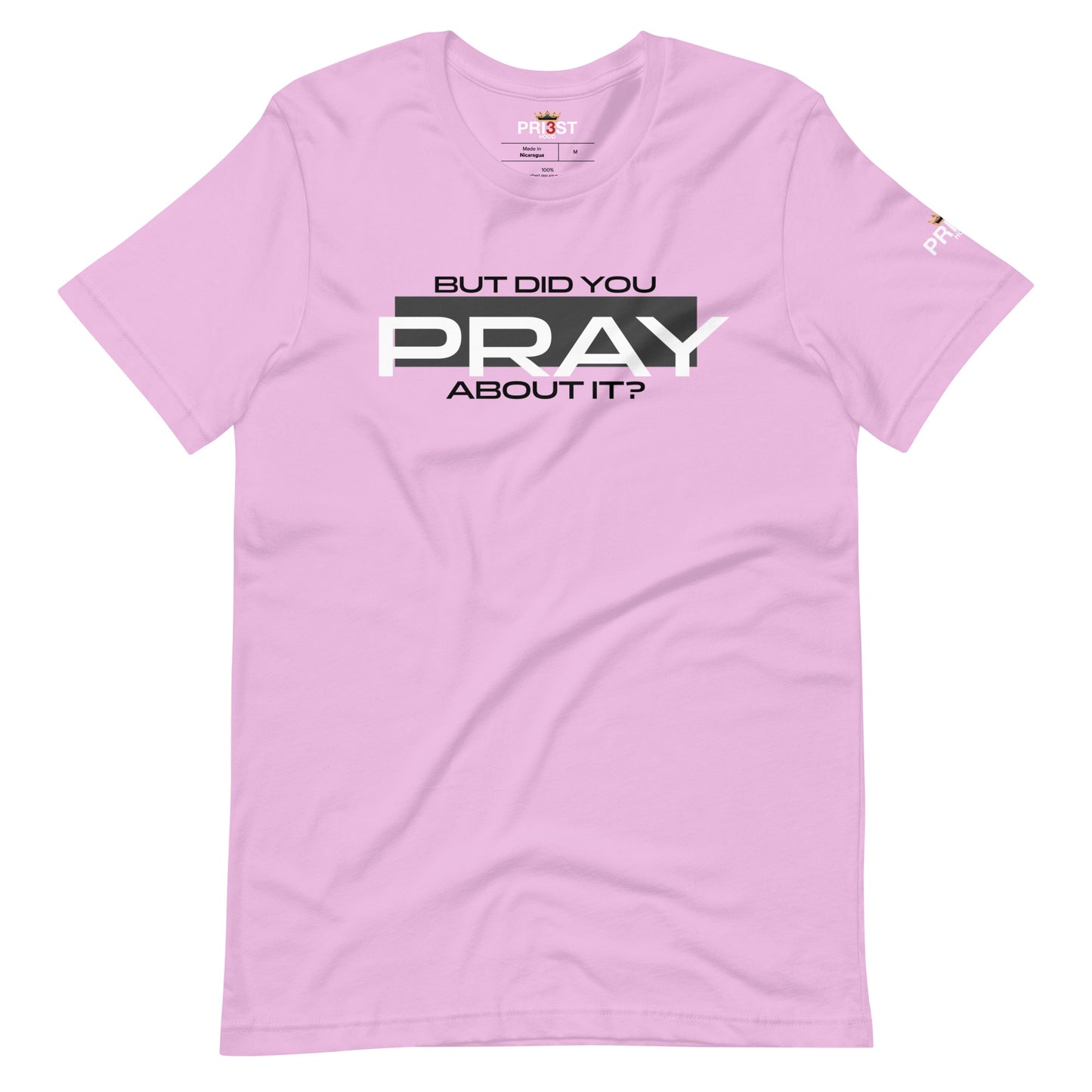 But did you PRAY about it? Unisex T-shirt